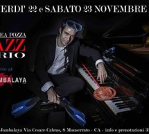 <!--:it-->ANDREA POZZA & JAZZ TRIO – JAMBALAYA JAZZ CLUB – MONSERRATO – 22-23 NOVEMBRE 2013<!--:--><!--:en-->ANDREA POZZA & JAZZ TRIO – JAMBALAYA JAZZ CLUB – MONSERRATO – NOVEMBER 22 TO 23<!--:-->