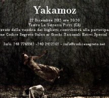 <!--:it-->YAKAMOZ – TEATRO EX VETRERIA – PIRRI – DOMENICA 22 DICEMBRE 2013<!--:--><!--:en-->YAKAMOZ – THEATRE EX VETRERIA – PIRRI – SUNDAY DECEMBER 22<!--:-->