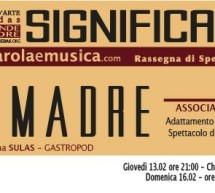 <!--:it-->LA MADRE – SIGNIFICANTE 2014 – CAGLIARI,13 FEBBRAIO – GUASILA, 16 FEBBRAIO 2014<!--:--><!--:en-->THE MOTHER – SIGNIFICANTE 2014 – CAGLIARI, FEBRUARY 13 – GUASILA, FEBRUARY 16,2014<!--:-->