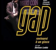 <!--:it-->G.A.P. – GIOCO D’AZZARDO PATOLOGICO – TEATRO COMUNALE – SERRENTI- SABATO 8 FEBBRAIO 2014<!--:--><!--:en-->G.A.P. – PATHOLOGICAL GAMBLING – COMUNAL THEATRE – SERRENTI – SATURDAY FEBRUARY 8,2014<!--:-->