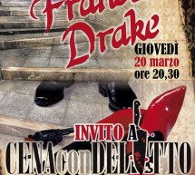 <!--:it-->CENA CON DELITTO – FRANCIS DRAKE – CAGLIARI – GIOVEDI 20 MARZO 2014<!--:--><!--:en-->DINNER WITH THE MURDER – FRANCIS DRAKE- CAGLIARI – THURSDAY MARCH 20,2014<!--:-->