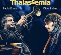 <!--:it-->CONCERTO PER LA THALASSEMIA con PAOLO FRESU E DINO RUBINO – TEATRO COMUNALE – SASSARI – DOMENICA 11 MAGGIO 2014<!--:--><!--:en-->THALASSEMIA CONCERT with PAOLO FRESU and DINO RUBINO – COMUNAL THEATRE – SASSARI – SUNDAY MAY 11,2014<!--:-->