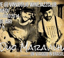 <!--:it-->DUO MARAVILHA LIVE – VINVOGLIO WINE JAZZ CLUB – CAGLIARI – GIOVEDI 3 LUGLIO 2014<!--:--><!--:en-->DUO MARAVILHA LIVE – VINVOGLIO WINE JAZZ CLUB – CAGLIARI – THURSDAY JULY 3,2014<!--:-->