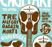 <!--:it-->TRE ALLEGRI RAGAZZI MORTI – TEATRO CIVICO – CAGLIARI – VENERDI 8 AGOSTO 2014<!--:--><!--:en-->THREE HAPPY BOYS DEAD – CIVIC THEATRE – CAGLIARI – FRIDAY AUGUST 8,2014<!--:-->