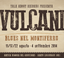 <!--:it-->VULCANI – BLUES NEL MONTIFERRU – 11-17-22 AGOSTO – 4 SETTEMBRE 2014<!--:--><!--:en-->VOLCANOES – BLUES IN MONTIFERRU – AUGUST 11-17-22 – SEPTEMBER 4,2014<!--:-->