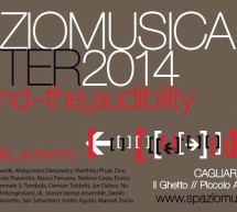 <!--:it-->SPAZIO MUSICA WINTER 2014 – GHETTO DEGLI EBREI – CAGLIARI – 14-31 OTTOBRE 2014<!--:--><!--:en-->SPAZIO MUSICA WINTER 2014 – JEWISH GHETTO – CAGLIARI -OCTOBER 14 TO 31,2014<!--:-->