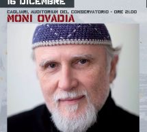 MONI OVADIA – AUDITORIUM CONSERVATORIO – CAGLIARI – MARTEDI 16 DICEMBRE 2014