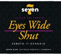 EYES WIDE SHUT – SEVEN CLUB – CARBONIA – SABATO 17 GENNAIO 2015