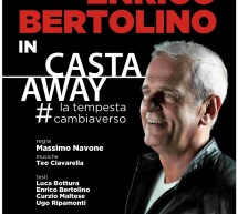 CASTA AWAY con ENRICO BERTOLINO – AUDITORIUM CONSERVATORIO – CAGLIARI – VENERDI 13 MARZO 2015