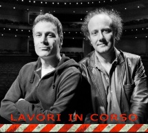 LAVORI IN CORSO con ALE & FRANZ – AUDITORIUM CONSERVATORIO – CAGLIARI – VENERDI 6 MARZO 2015