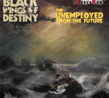 BLACK WINGS OF DESTINY & UNEMPLOYED FROM THE FUTURE – CUEVA ROCK – QUARTUCCIU – SABATO 3 GENNAIO 2015