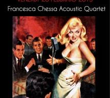 FRANCESCA CHESSA ACOUSTIC QUARTET – VINVOGLIO WINE JAZZ- CAGLIARI – VENERDI 20 FEBBRAIO 2015