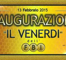 INAUGURAZIONE “IL VENERDI” DELL’FBI DISCO CLUB – QUARTU S.ELENA – VENERDI 13 FEBBRAIO 2015