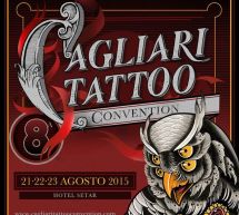 8° EDIZIONE CAGLIARI TATTOO CONVENTION – HOTEL SETAR – QUARTU SANT’ELENA- 21-22-23 AGOSTO 2015