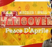 PESCE D’APRILE – HANGOVER PARTY – BELVEDERE CLUB LIDO – CAGLIARI – MERCOLEDI 1 APRILE 2015