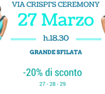 VIA CRISPI’S CEREMONY – VIA CRISPI BOUTIQUE- CAGLIARI – VENERDI 27 MARZO 2015