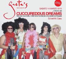 CUCCUREDDUS DREAMS – IL RITORNO – GRETA’S – CAGLIARI – SABATO 14 MARZO 2015