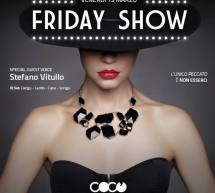 FRIDAY SHOW – COCO’ DISCOCLUBBING – CAGLIARI – VENERDI 13 MARZO 2015