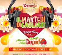 IL MARTEDI DI CAGLIARI – CUPIDO PARTY – DONEGAL – CAGLIARI – MARTEDI 24 MARZO 2015