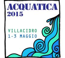 ACQUATICA 2015 – VILLACIDRO – 1-2-3 MAGGIO 2015