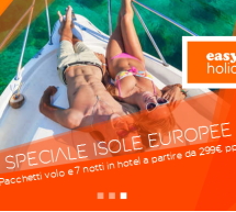 VOLO+HOTEL NELLE ISOLE EUROPEE A PARTIRE DA 299 € CON EASYJET