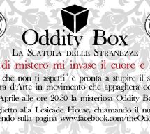 ODDITY BOX, LA SCATOLA DELLE STRANEZZE – CAGLIARI – VENERDI 10 APRILE 2015