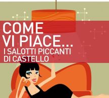 COME VI PIACE…I SALOTTI PICCANTI DI CASTELLO – COFFEE ART – CAGLIARI – SABATO 11 APRILE 2015