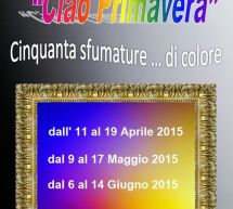 CIAO PRIMAVERA – SPAZIO 61- CAGLIARI – 11-19 APRILE;9-17 MAGGIO;6-14 GIUGNO 2015