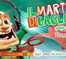 IL MARTEDI DI CAGLIARI – CUPIDO PARTY – DONEGAL – MARTEDI 21 APRILE 2015