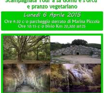 SCAMPAGNATA TOUR A SA DOMU E S’ORCU E PRANZO VEGETARIANO – LUNEDI 6 APRILE 2015