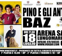 PINO E GLI ANTICORPI & BAZ – ARENA SANT’ELIA – CAGLIARI – SABATO 18 LUGLIO 2015