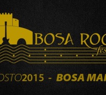 BOSA ROCK FESTIVAL – BOSA MARINA – SABATO 8 AGOSTO 2015