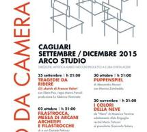 TEATRO DA CAMERA – ARCO STUDIO -CAGLIARI – 25 SETTEMBRE- 11 DICEMBRE 2015