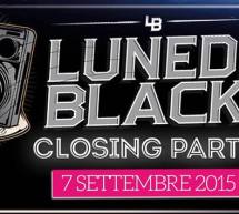 CLOSING PARTY – LUNEDI BLACK – LIDO DISCO BEACH- CAGLIARI – LUNEDI 7 SETTEMBRE 2015