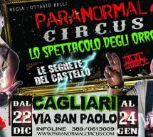 PARANORMAL CIRCUS 2 – LO SPETTACOLO DEGLI ORRORI – CAGLIARI – 22 DICEMBRE 2015 – 24 GENNAIO 2016