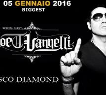 SPECIAL GUEST JOE VANNELLI – BIGGEST – SAMASSI – MARTEDI 5 GENNAIO 2016