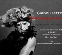 GIANNI DETTORI . THE SPECTACULAR SHOW – TEATRO LA VETRERIA -PIRRI – DOMENICA 20 MARZO 2016