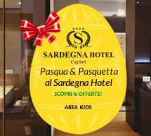 PASQUA & PASQUETTA 2016 AL SARDEGNA HOTEL CAGLIARI – LE OFFERTE