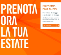 RISPARMIA FINO AL 20% SULLA TUA VACANZA ESTIVA CON EASYJET