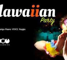 HAWAIIAN PARTY – COCO’  DISCOCLUBBING – CAGLIARI – SABATO 16 APRILE 2016