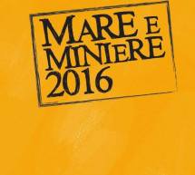 MARE E MINIERE 2016 – PORTOSCUSO – 27 GIUGNO – 2 LUGLIO 2016