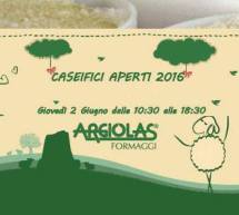 CASEIFICI APERTI – ARGIOLAS FORMAGGI – GIOVEDI 2 GIUGNO 2016