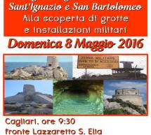 CAGLIARISEGRETA AL COLLE S.IGNAZIO E SAN BARTOLOMEO – ALLA SCOPERTA DI GROTTE E INSTALLAZIONI MILITARI – CAGLIARI – DOMENICA 8 MAGGIO 2016