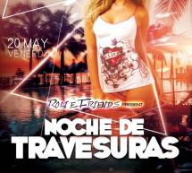 NOCHE DE TRAVESURAS ATTO IV- COCO’ DISCOCLUBBING – CAGLIARI – VENERDI 20 MAGGIO 2016