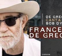 DE GREGORI CANTA BOB DYLAN – ARENA SANT’ELIA – MERCOLEDI 30 AGOSTO 2016