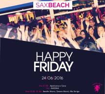 HAPPY FRIDAY – SAX BEACH – QUARTU SANT’ELENA – VENERDI 24 GIUGNO 2016