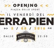 IL VENERDI DEL TERRAPIENO – OPENING PIAZZA DELLO SPORT – CAGLIARI – VENERDI 5 AGOSTO 2016