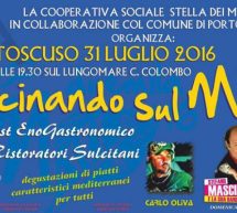 CUCINANDO SUL MARE – PORTOSCUSO – DOMENICA 31 LUGLIO 2016