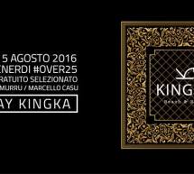 FRIDAY KINGKA – KINGKA BEACH & RELAX -QUARTU SANT’ELENA- VENERDI 5 AGOSTO 2016