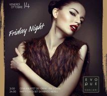 FRIDAY NIGHT – EVOQUE – CAGLIARI – VENERDI 14 OTTOBRE 2016